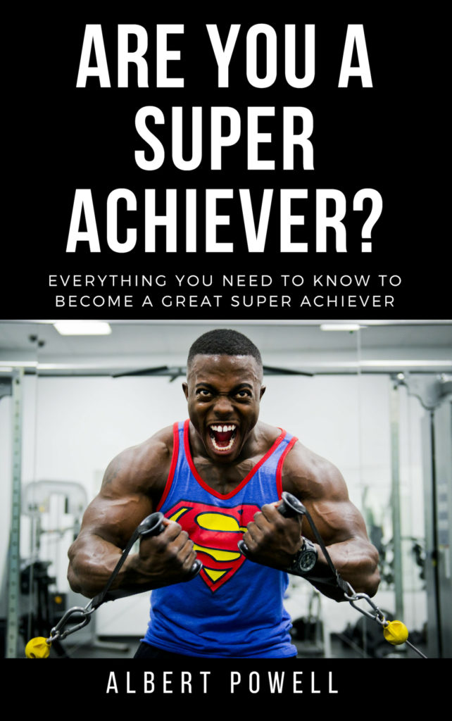 Are You A Super Achiever by Albert Powell