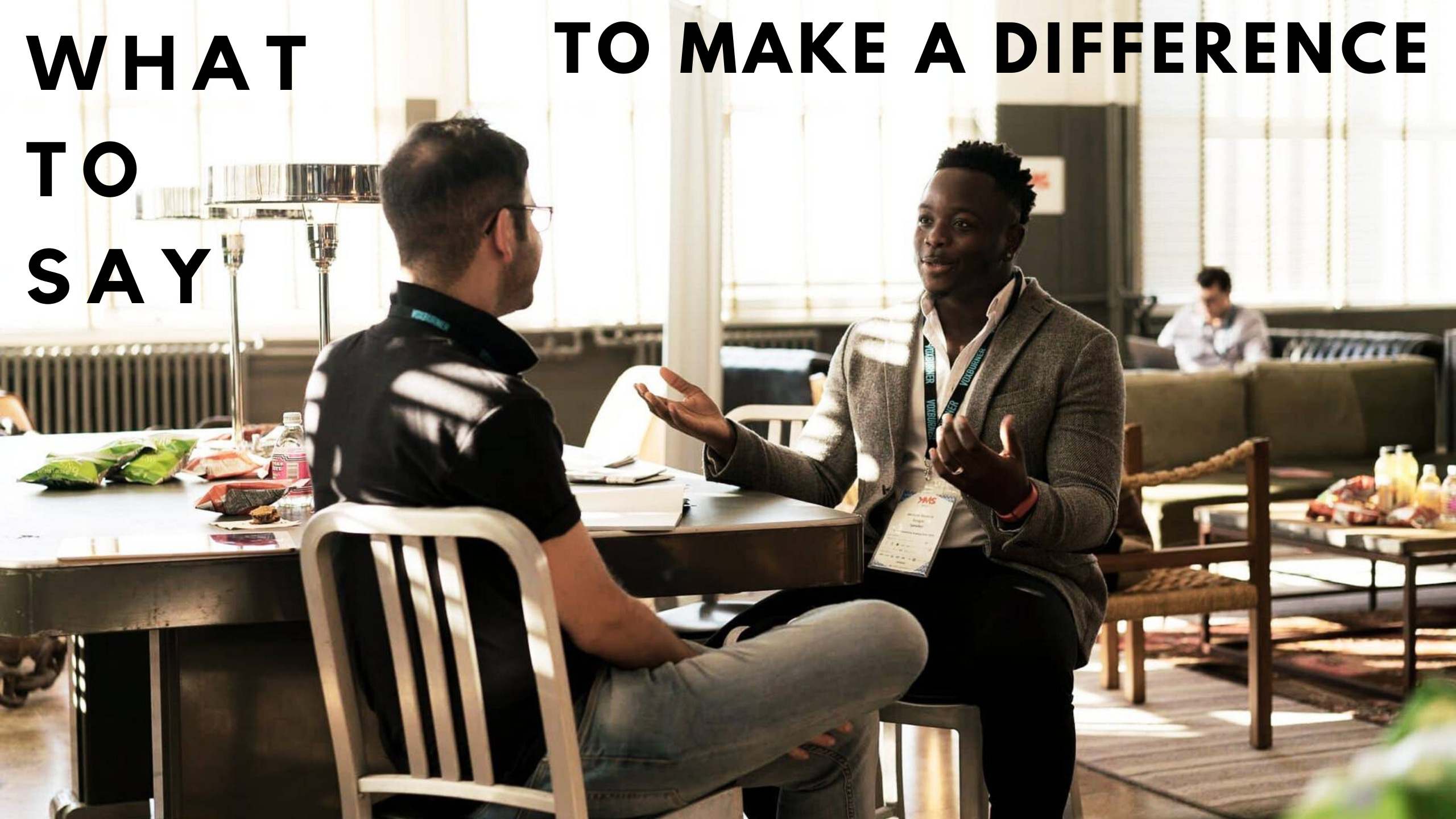 What To Say To Make A Difference